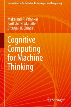 Cognitive Computing for Machine Thinking - Velankar, Makarand R.;Mahalle, Parikshit N.;Shinde, Gitanjali R.