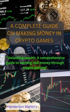 Cover A Complete Guide On Making Money In Crypto Games (eBook, ePUB)