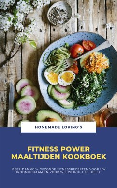 Fitness Power Maaltijden Kookboek (eBook, ePUB) - Loving'S, Homemade