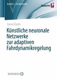 Künstliche neuronale Netzwerke zur adaptiven Fahrdynamikregelung (eBook, PDF)