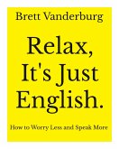 Relax, It's Just English (eBook, ePUB)