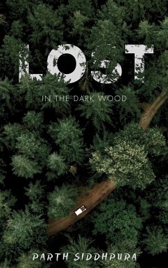 Lost In The Dark Wood (eBook, ePUB) - Siddhpura, Parth