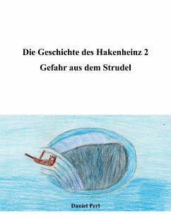 Die Geschichte des Hakenheinz 2 - Gefahr aus dem Strudel (eBook, ePUB) - Perl, Daniel