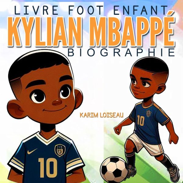 Livre Foot Enfant - KYLIAN MBAPPÉ Biographie (eBook, ePUB)