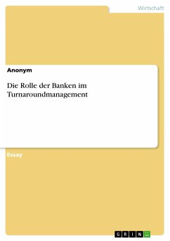 Die Rolle der Banken im Turnaroundmanagement (eBook, PDF)