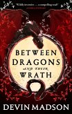 Between Dragons and Their Wrath (eBook, ePUB) Between Dragons and Their Wrath (eBook, ePUB)