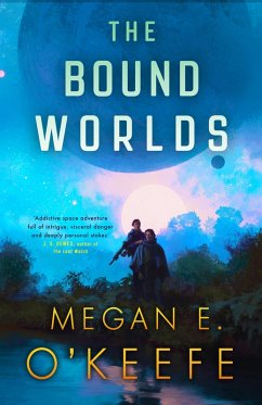 The Bound Worlds (eBook, ePUB) - O'Keefe, Megan E.