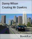 Creating Mr Dawkins (eBook, ePUB)