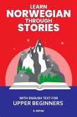 Learn Norwegian Through Stories: With English Text for Upper Beginners (eBook, ePUB)
