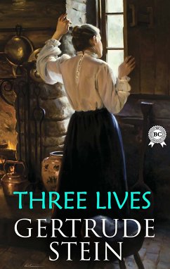 Three Lives (eBook, ePUB) - Stein, Gertrude