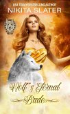 Wolf's Eternal Bride (Immortal Wolf Shifters, #3) (eBook, ePUB) Wolf's Eternal Bride (Immortal Wolf Shifters, #3) (eBook, ePUB)