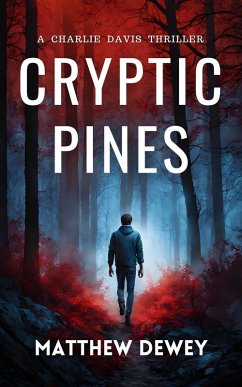 Cryptic Pines (Charlie Davis, #1) (eBook, ePUB) - Dewey, Matthew