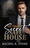 The Tyrant's Secret Safe House (Secrets - An Enemies to Lovers Adult Romance Series, #1) (eBook, ePUB)