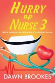 Hurry up Nurse 3: More adventures in the life of a student nurse (eBook, ePUB)