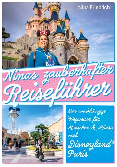 Ninas zauberhafter Reiseführer Disneyland® Paris (eBook, ePUB) - Friedrich, Nina