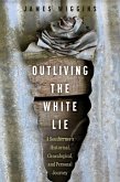 Outliving the White Lie (eBook, ePUB)