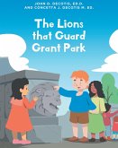 The Lions that Guard Grant Park (eBook, ePUB)