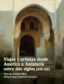 Viajes y artistas desde América a Andalucía entre dos siglos (XIX-XX) (eBook, ePUB)