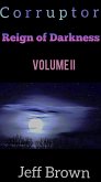 Corruptor: Reign of Darkness Volume II (eBook, ePUB)