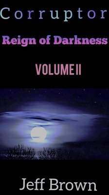 Corruptor: Reign of Darkness Volume II (eBook, ePUB) - Brown, Jeff