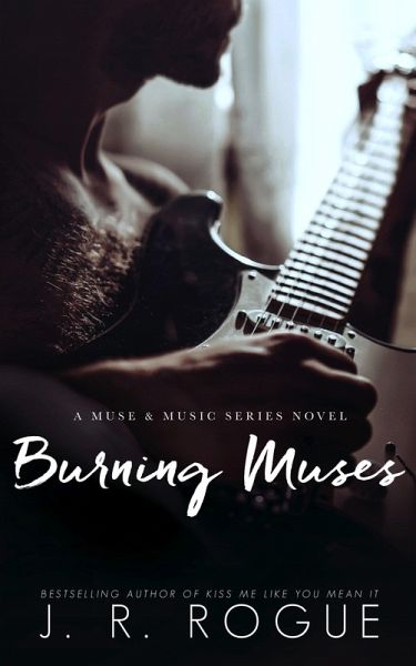 Burning Muses (Muse & Music, #1) (eBook, ePUB) Burning Muses (Muse & Music, #1) (eBook, ePUB)