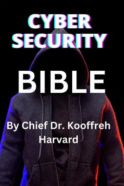 Cyber Security Bible (eBook, ePUB) - Kooffreh, Chief