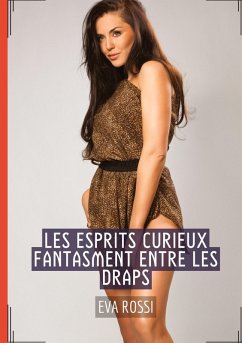 Cover Les Esprits Curieux fantasment entre les Draps