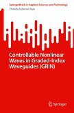 Controllable Nonlinear Waves in Graded-Index Waveguides (GRIN)