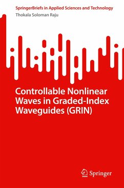 Controllable Nonlinear Waves in Graded-Index Waveguides (GRIN) - Raju, Thokala Soloman