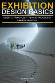 Exhibition Design Basics: Guide to Principles, types and Process of Exhibition Design (eBook, ePUB)