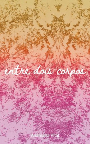 Entre Dois Corpos (eBook, ePUB) Entre Dois Corpos (eBook, ePUB)