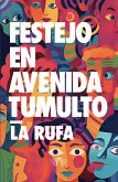 Festejo en avenida Tumulto (eBook, ePUB)