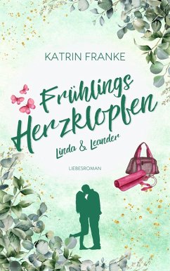 Frühlingsherzklopfen (eBook, ePUB) - Franke, Katrin