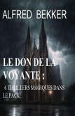 Le don de la voyante : 6 thrillers magiques dans le pack (eBook, ePUB)