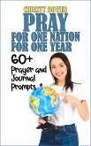 Pray for One Nation for One Year: 60+ Prayer and Journal Prompts (eBook, ePUB)