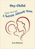 My Child: 100 Things I Love About You (eBook, ePUB)