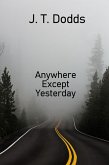 Anywhere Except Yesterday (To Each Their Own Goodbye, #1) (eBook, ePUB)