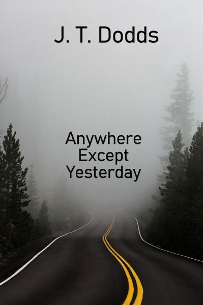 Anywhere Except Yesterday (To Each Their Own Goodbye, #1) (eBook, ePUB) Anywhere Except Yesterday (To Each Their Own Goodbye, #1) (eBook, ePUB)