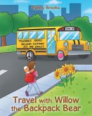 Travel with Willow the Backpack Bear (eBook, ePUB) Travel with Willow the Backpack Bear (eBook, ePUB)