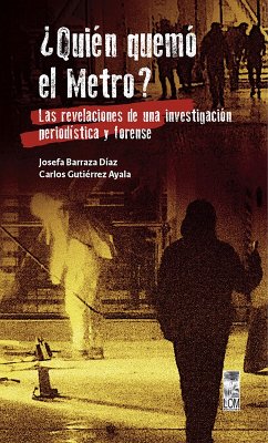 ¿Quién quemó el Metro? (eBook, ePUB) - Barraza Díaz, Josefa; Gutiérrez Ayala, Carlos