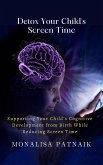 Detox Your Child's Screen Time (The Journey of Growth: Building Child Future, #1) (eBook, ePUB) Detox Your Child's Screen Time (The Journey of Growth: Building Child Future, #1) (eBook, ePUB)