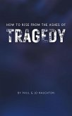 How To Rise From The Ashes of Tragedy (eBook, ePUB)