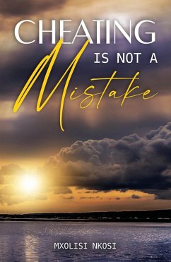 Cheating Is Not a Mistake (eBook, ePUB) - Nkosi, Mxolisi