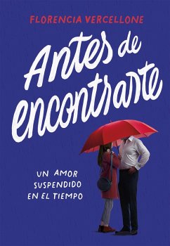 Antes de encontrarte (eBook, ePUB) - Vercellone, Florencia