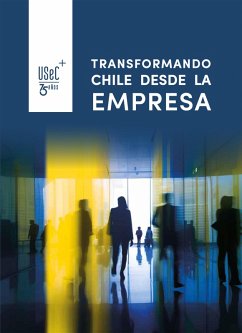 Transformando Chile desde la Empresa (eBook, ePUB) - Varios Autores
