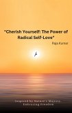 "Cherish Yourself: The Power of Radical Self-Love" (eBook, ePUB)