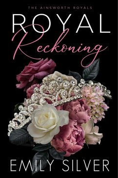 Royal Reckoning (The Ainsworth Royals, #1) (eBook, ePUB) - Silver, Emily