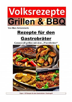 Volksrezepte Grillen und BBQ - Rezepte für den Gastrobräter (eBook, ePUB) - Schommertz, Marc