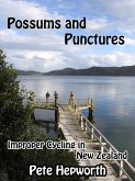 Possums and Punctures (Improper Cycling In New Zealand) (eBook, ePUB) Possums and Punctures (Improper Cycling In New Zealand) (eBook, ePUB)