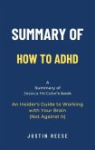 Summary of How to ADHD by Jessica McCabe: An Insider's Guide to Working with Your Brain (Not Against It) (eBook, ePUB)